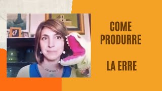 Come produrre la ERRE video per bambini prima parte [upl. by Nogas]