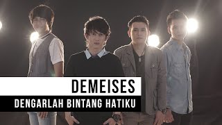 Demeises  Dengarlah Bintang Hatiku Official Music Video [upl. by Aldarcie]