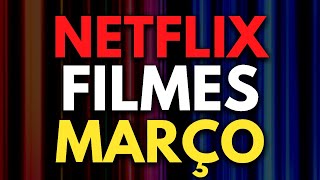 NETFLIX MARÇO 2024 LANÇAMENTOS DE FILMES  Netflix Brasil [upl. by Kenlee99]