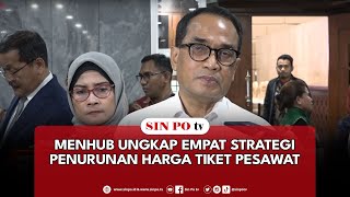 Menhub Ungkap Empat Strategi Penurunan Harga Tiket Pesawat [upl. by Morganstein220]