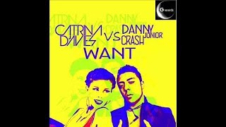 Catrina Davies vs Danny Jr Crash quotWantquot Club version GR 02013 Official Video [upl. by Aerbma]