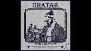 Ehsan Daryadel Ghatar [upl. by Ahmad]