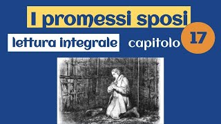 Promessi sposi  Capitolo 17  Lettura [upl. by Disraeli]