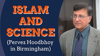 Islam and Science Pervez Hoodbhoy in Birmingham [upl. by Mayce356]