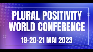 Programme des sessions en français de la Plural Positivity World Conference 2023 [upl. by Sachi901]