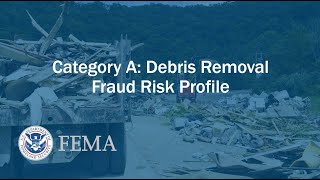 Category A Debris Removal  Fraud Risk Profile [upl. by Yendor]