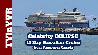 Celebrity Eclipse 11 Day Hawaiian Cruise from Vancouver Canada SeptOct 2022 [upl. by Todd472]