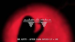 MrKitty  After Dark sped up  8d [upl. by Chantal664]