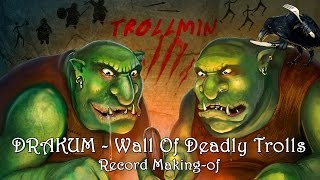 DRAKUM  Wall of Deadly Trolls Makingof video  lyrics [upl. by Assirak]