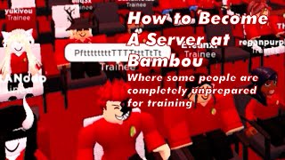 How to Become A Server at Bambou [upl. by Aehsan301]