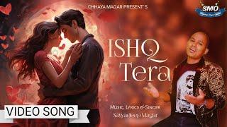 Ishq Tera  Official Music Video  Satyadeep Magar [upl. by Rickard]