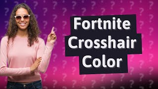 How do I change my crosshair color in fortnite [upl. by Munson]