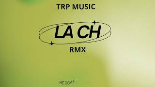 La ch Remix REGGAETON MEXA TRP MUSIC [upl. by Euqinot]