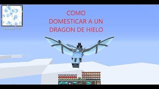 MUNDO INQUISIDOR COMO DOMESTICAR UN DRAGON DE HIELO EN MINECRAFT [upl. by Ahcsropal]