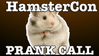 HamsterCon Prank Call [upl. by Arber]