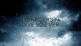 Döneceksin diye söz ver [upl. by Derraj]