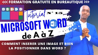 15 FORMATION COMPLETE MICROSOFT WORD DE A a Z COMMENT INSERER ET POSITIONNER UNE IMAGE DANS WORD [upl. by Isiahi]