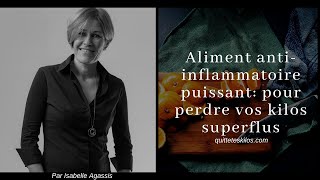 Aliment antiinflammatoire puissant pour perdre vos kilos superflus [upl. by Proudfoot]