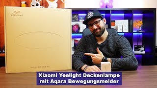 Xiaomi Yeelight LED Deckenlampe mit Aqara Bewegungsmelder HD [upl. by Nivan]