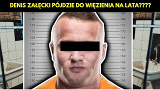 PILNE DENIS ZAŁĘCKI PÓJDZIE DO WIĘZIENIA NA LATA [upl. by Riley]