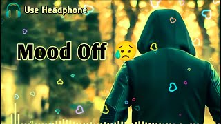 Mood Off 😥💔 Mashup🥺Sad Song  Song  Lofi Music  Non Stop Love Mashup  Use Headphone 🎧 [upl. by Ahcire161]