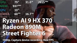 Street Fighter 6 on Ryzen AI 9 HX 370 APU with Radeon 890M iGPU Gameplay Benchmark Test [upl. by Ynohtnakram405]