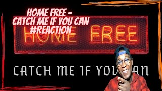 Home Free  Catch Me If You Can Reaction [upl. by Lorenz]