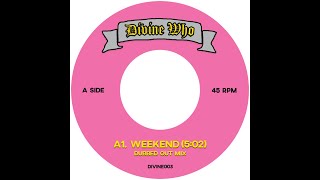 Divine Who  Weekend Dubbed Out Mix [upl. by Flavio]