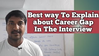 How to Answer About Career gap in The Interview [upl. by Areis215]