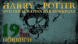 quotHarry Potter und der Schatten der Horkruxequot  HÖRBUCH  Kapitel 19 22  Fanfiction [upl. by Pugh]