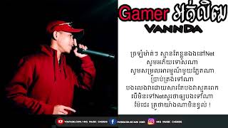 Gamerអត់លិឍ Vann Da ft Sok Neng FULL Song amp lyric [upl. by Edla667]