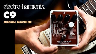 ElectroHarmonix C9 Organ Machine EHX Pedal Demo by Bill Ruppert [upl. by Arrimat]