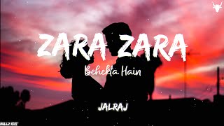 Zara Zara Bahekta Hai Lyrics  Jalraj [upl. by Aicilehp]