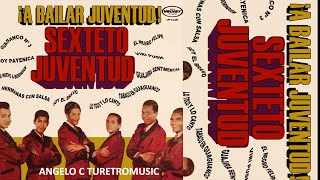 SEXTETO JUVENTUD  A BAILAR JUVENTUD  LP COMPLETO  VOL 4 [upl. by Monia]