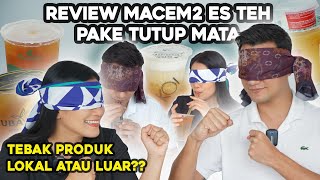 TEBAK TEA LOKAL ATAU INTERNASIONAL DENGAN TUTUP MATA [upl. by Suiramaj]