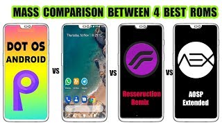 Reserruction Remix vs AOSP EXTENDED Vs Dot Os vs Pixel Experience 81  Best Custom Rom Of 2018 [upl. by Oicnevuj]