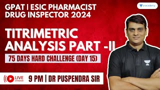 GPAT 75 Days Challenge  15  Pharmaceutical Analysis GPAT2024 ESICPharmacists DrugsInspector [upl. by Cumings]