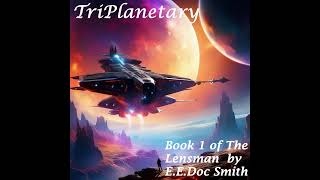 TriPlanetary  Book 1 of the Lensman Series  Full Audiobook by EE quotDocquot Smith [upl. by Anitsrhc]