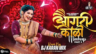 Agri Koli Mashup 2024  आगरी कोळीगीत Nonstop  DJ Karan Mix Superhit Nonstop Dj Song  Koli Song Dj [upl. by Byrle]