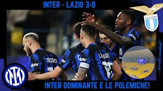 INTER  LAZIO 30 una INTER DOMINANTE POLEMICHE e FORMAT SUPERCOPPA ARABIA PUBBLICO e le SQUADRE [upl. by Pokorny]