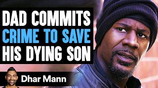 Dad COMMITS CRIME To SAVE His DYING Son What Happens Next Is Shocking  Dhar Mann Studios [upl. by Eelyac740]