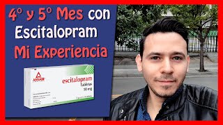 4o Y 5o MES CON ESCITALOPRAM💊💊  MI EXPERIENCIA CON ANTIDEPRESIVOS [upl. by Nnailuj]