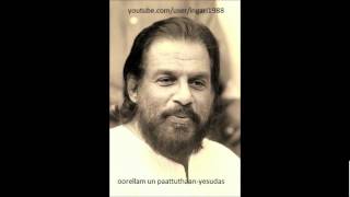 oorellam un paattuthaanyesudas [upl. by Hittel]