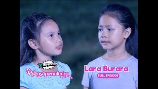 Wansapanataym Lara Burara Full Episode  YeY Superview [upl. by Ycnahc]