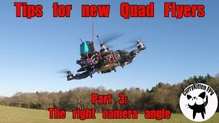 FPV Tutorial Tips for new quad Flyers Part 3  Camera angle [upl. by Jarad]