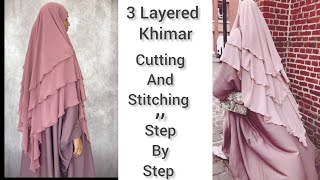 3 layers khimar hijab  french khimar  cutting and stitching step by step [upl. by Sup]