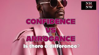 NRNW S4 E7 Confidence VS ArroganceIs there a Difference  Not Right Not Wrong [upl. by Tracy413]