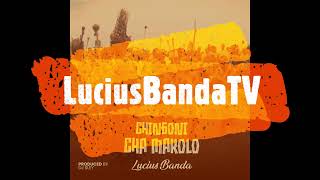 Lucius Banda  Chingoni Cha Makolo prod by DJ SLEY [upl. by Atsev]