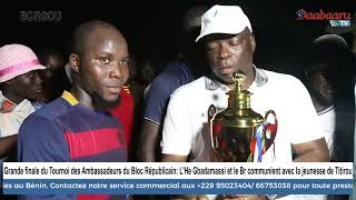 GRANDE FINALE DU TOURNOI LES AMBASSADEURS DU BR LHe Gbada et le Br communie avec la jeunesse [upl. by Silberman]