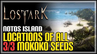 All Notos Island Mokoko Seeds Lost Ark [upl. by Dnomrej]